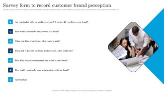 Survey Form To Record Customer Brand Perception Executing Brand Communication Strategy Pictures PDF