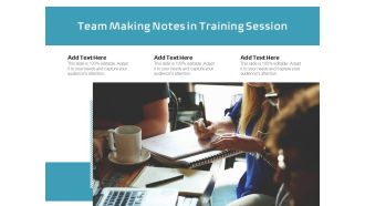 Team Making Notes In Training Session Ppt PowerPoint Presentation Infographics Graphics Tutorials PDF