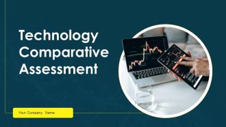 Technology Comparative Assessment Ppt PowerPoint Presentation Complete Deck With Slides
