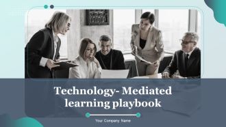 Technology Mediated Learning Playbook Ppt PowerPoint Presentation Complete Deck With Slides