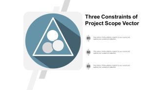 Three Constraints Of Project Scope Vector Ppt PowerPoint Presentation Portfolio Infographics