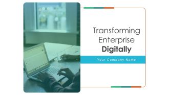 Transforming Enterprise Digitally Ppt PowerPoint Presentation Complete Deck With Slides