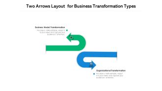 Two Arrows Layout For Business Transformation Types Ppt PowerPoint Presentation Inspiration Microsoft PDF