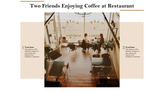 Two Friends Enjoying Coffee At Restaurant Ppt PowerPoint Presentation Summary File Formats PDF