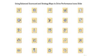 Using Balanced Scorecard And Strategy Maps To Drive Performance Icons Slide Formats PDF