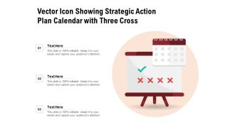 Vector Icon Showing Strategic Action Plan Calendar With Three Cross Ppt PowerPoint Presentation Ideas Objects PDF