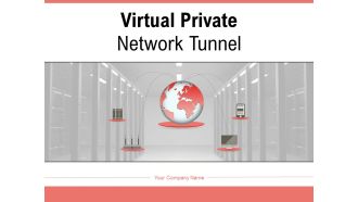 Virtual Private Network Tunnel Internet Connection Ppt PowerPoint Presentation Complete Deck