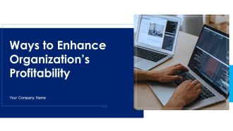 Ways To Enhance Organizations Profitability Ppt PowerPoint Presentation Complete Deck With Slides