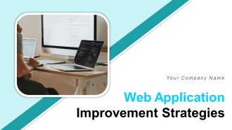 Web Application Improvement Strategies Ppt PowerPoint Presentation Complete Deck With Slides