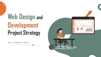 Web Design And Development Project Strategy Ppt PowerPoint Presentation Complete Deck With Slides