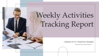 Weekly Activities Tracking Report Ppt PowerPoint Presentation Complete Deck With Slides