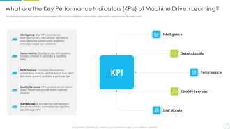 What Are The Key Performance Indicators Kpis Of Machine Driven Learning Ppt Styles Slideshow PDF