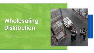 Wholesaling Distribution Ppt PowerPoint Presentation Complete Deck With Slides