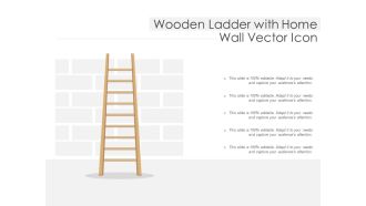 Wooden Ladder With Home Wall Vector Icon Ppt PowerPoint Presentation Styles Guidelines PDF