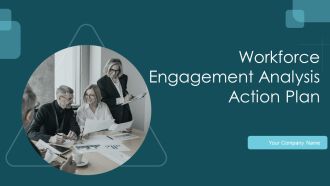 Workforce Engagement Analysis Action Plan Ppt PowerPoint Presentation Complete With Slides