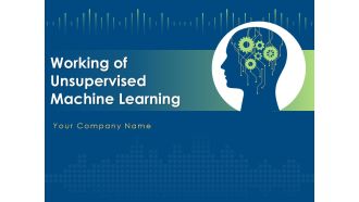 Working Of Unsupervised Machine Learning Ppt PowerPoint Presentation Complete Deck With Slides