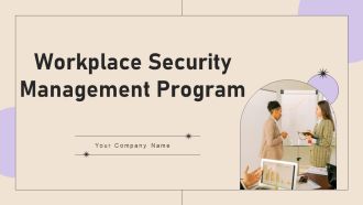 Workplace Security Management Program Ppt PowerPoint Presentation Complete Deck With Slides