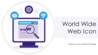 World Wide Web Icon Ppt PowerPoint Presentation Complete With Slides