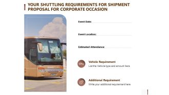 Your Shuttling Requirements For Shipment Proposal For Corporate Occasion Brochure PDF
