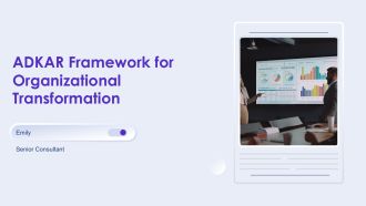 Adkar Framework For Organizational Transformation PPT Demonstration AT