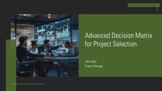 Advanced Decision Matrix For Project Selection PPT Sample AT