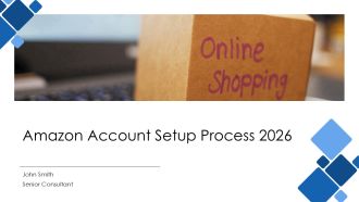 Amazon Account Setup Process 2026 PPT Structure AT