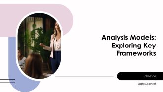 Analysis Models Exploring Key Frameworks PPT Information AT