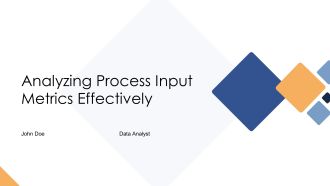 Analyzing Process Input Metrics Effectively PPT Demonstration AT