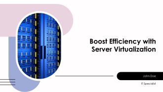 Boost Efficiency With Server Virtualization PPT Sample AT