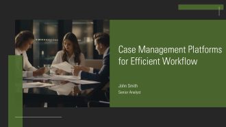 Case Management Platforms For Efficient Workflow PPT Demonstration AT