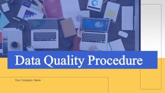 Data Quality Procedure Ppt Powerpoint Presentation Complete Deck With Slides