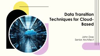 Data Transition Techniques For Cloud Based PPT Outline AT
