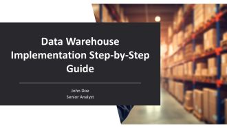 Data Warehouse Implementation Step By Step Guide PPT Demonstration AT