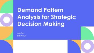 Demand Pattern Analysis For Strategic Decision Making PPT Sample AT