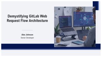 Demystifying Gitlab Web Request Flow Architecture PPT Information AT