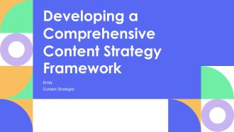 Developing A Comprehensive Content Strategy Framework PPT Example AT