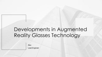 Developments In Augmented Reality Glasses Technology PPT Example AT