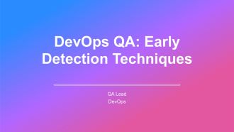 Devops Qa Early Detection Techniques PPT Demonstration AT