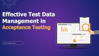 Effective Test Data Management in Acceptance Testing PPT Example
