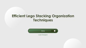 Efficient Lego Stacking Organization Techniques PPT Template AT