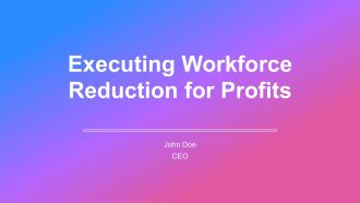 Executing Workforce Reduction For Profits PPT Template AT