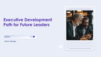 Executive Development Path For Future Leaders PPT Summary AT
