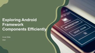 Exploring Android Framework Components Efficiently PPT Outline AT