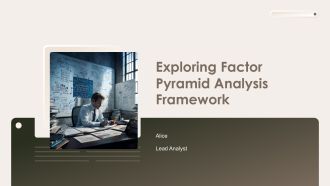 Exploring Factor Pyramid Analysis Framework PPT Information AT