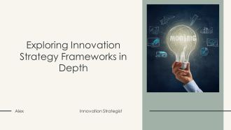 Exploring Innovation Strategy Frameworks In Depth PPT Structure AT