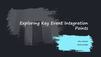 Exploring Key Event Integration Points PPT Summary AT