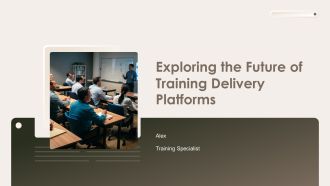 Exploring The Future Of Training Delivery Platforms PPT Guidelines AT