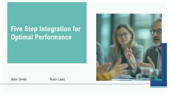 Five Step Integration For Optimal Performance PPT Example AT