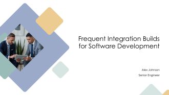 Frequent Integration Builds For Software Development PPT Presentation AT