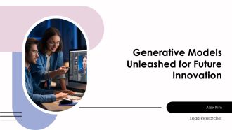 Generative Models Unleashed For Future Innovation PPT Sample AT